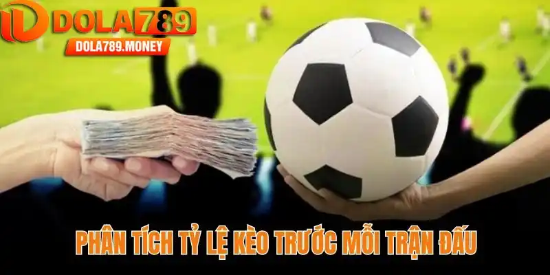 Phân tích tỷ lệ kèo cá cược trước mỗi trận đấu